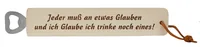 Trendcompany Flaschenöffner Glauben & Trinken, 29 cm - Anlass: Fun - Geburtstag - Weihnachten - Empfänger Geschenke: Für Frauen - Für Männer - Produkttyp Geschenke: Flaschenöffner