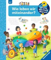 Ravensburger Kinder-Sachbuch WWW: Wie leben wir miteinander? - Sprache: Deutsch - Altersempfehlung ab: 4 Jahren - Einband: Spiralbindung - Anzahl Seiten: 16 - Thema: Wieso? Weshalb? Warum? - Altersgruppe: Kleinkinder