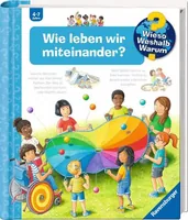 Ravensburger Kinder-Sachbuch WWW: Wie leben wir miteinander? - Sprache: Deutsch - Altersempfehlung ab: 4 Jahren - Einband: Spiralbindung - Anzahl Seiten: 16 - Thema: Wieso? Weshalb? Warum? - Altersgruppe: Kleinkinder