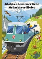 Globi Verlag Bilderbuch Globis abenteuerliche Schweizer Reise - Thema: Bilderbuch - Sprache: Deutsch - Altersempfehlung ab: 3 Jahren - Einband: Gebunden - Anzahl Seiten: 100 - Altersgruppe: Kleinkinder