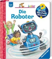 Ravensburger Kinder-Sachbuch Band 78: Die Roboter - Sprache: Deutsch - Altersempfehlung ab: 4 Jahren - Einband: Spiralbindung - Anzahl Seiten: 16 - Thema: Wieso? Weshalb? Warum? - Altersgruppe: Kinder